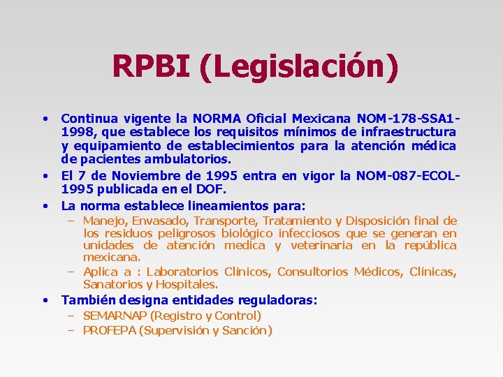 RPBI (Legislación) • • • Continua vigente la NORMA Oficial Mexicana NOM-178 -SSA 11998,