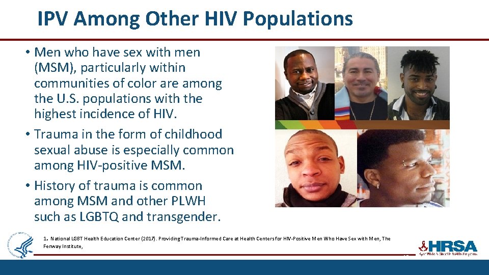 IPV Among Other HIV Populations • Men who have sex with men (MSM), particularly