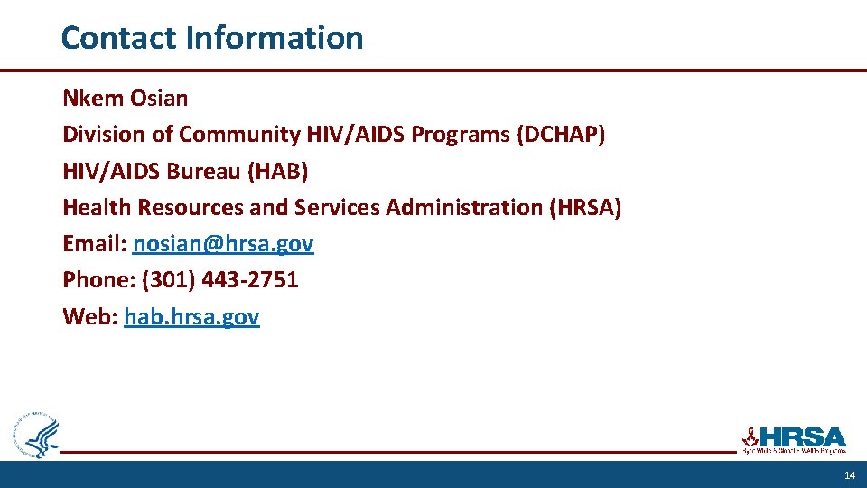 Contact Information Nkem Osian Division of Community HIV/AIDS Programs (DCHAP) HIV/AIDS Bureau (HAB) Health