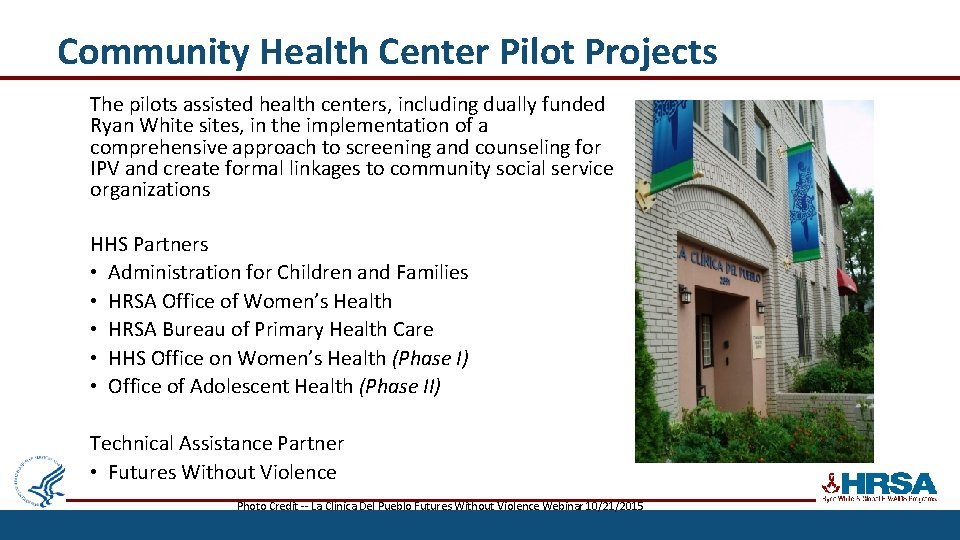 Community Health Center Pilot Projects The pilots assisted health centers, including dually funded Ryan