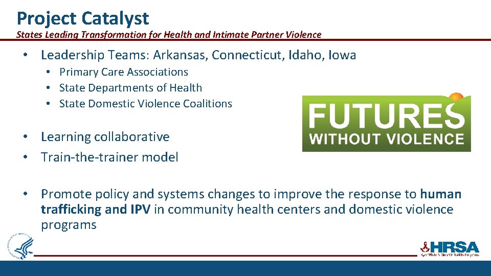 Project Catalyst States Leading Transformation for Health and Intimate Partner Violence • Leadership Teams: