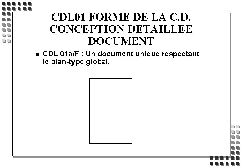 CDL 01 FORME DE LA C. D. CONCEPTION DETAILLEE DOCUMENT n CDL 01 a/F