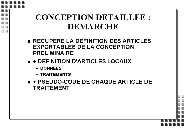CONCEPTION DETAILLEE : DEMARCHE n n RECUPERE LA DEFINITION DES ARTICLES EXPORTABLES DE LA
