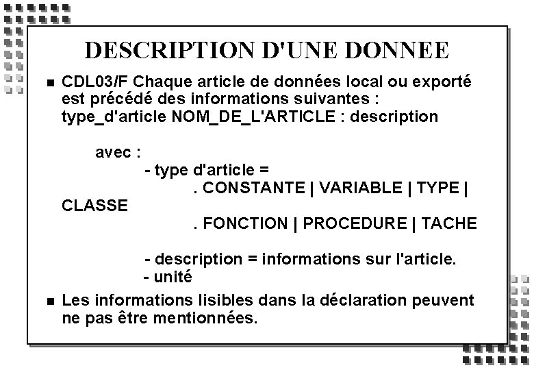 DESCRIPTION D'UNE DONNEE n CDL 03/F Chaque article de données local ou exporté est