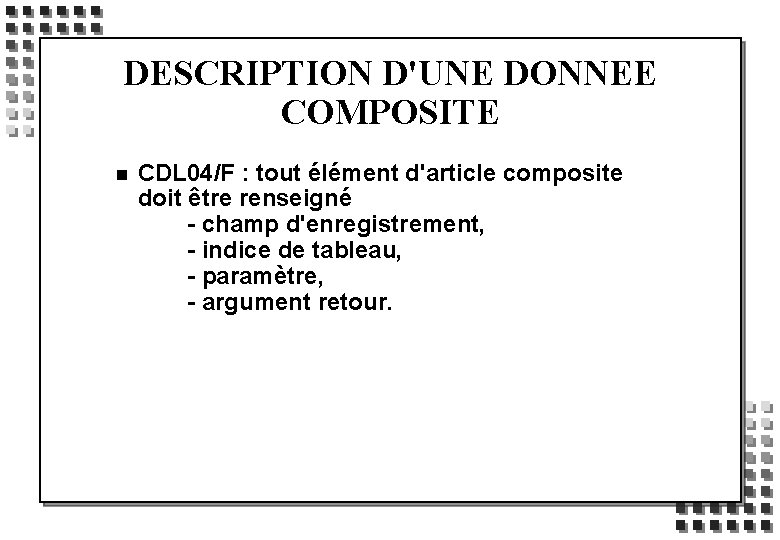 DESCRIPTION D'UNE DONNEE COMPOSITE n CDL 04/F : tout élément d'article composite doit être