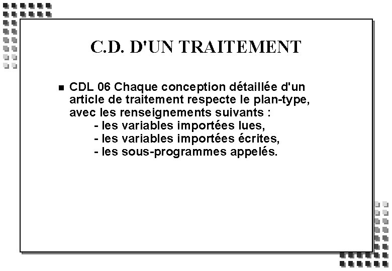 C. D. D'UN TRAITEMENT n CDL 06 Chaque conception détaillée d'un article de traitement