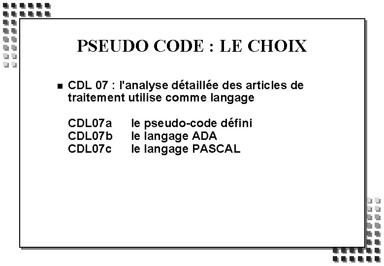 PSEUDO CODE : LE CHOIX n CDL 07 : l'analyse détaillée des articles de