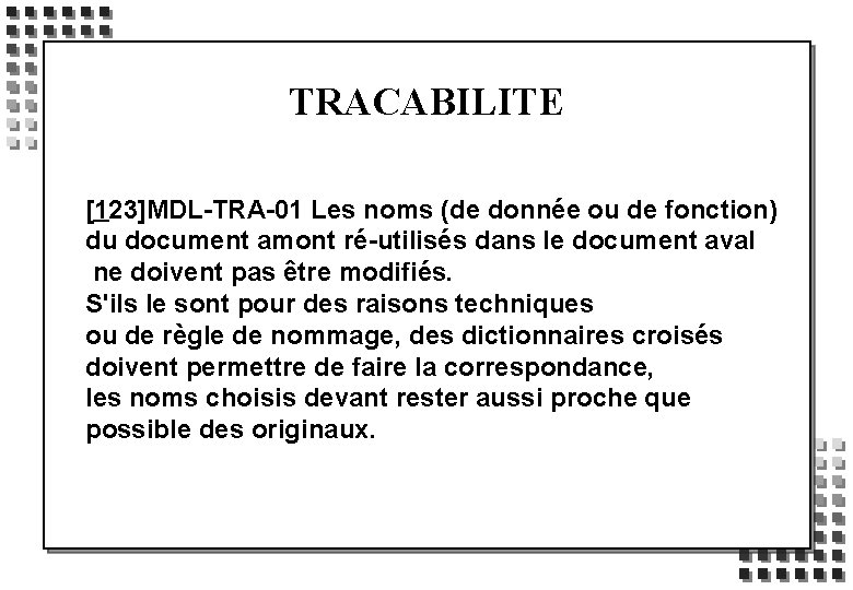 TRACABILITE [123]MDL-TRA-01 Les noms (de donnée ou de fonction) du document amont ré-utilisés dans