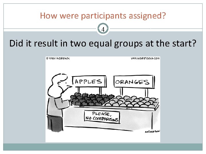 How were participants assigned? 4 Did it result in two equal groups at the