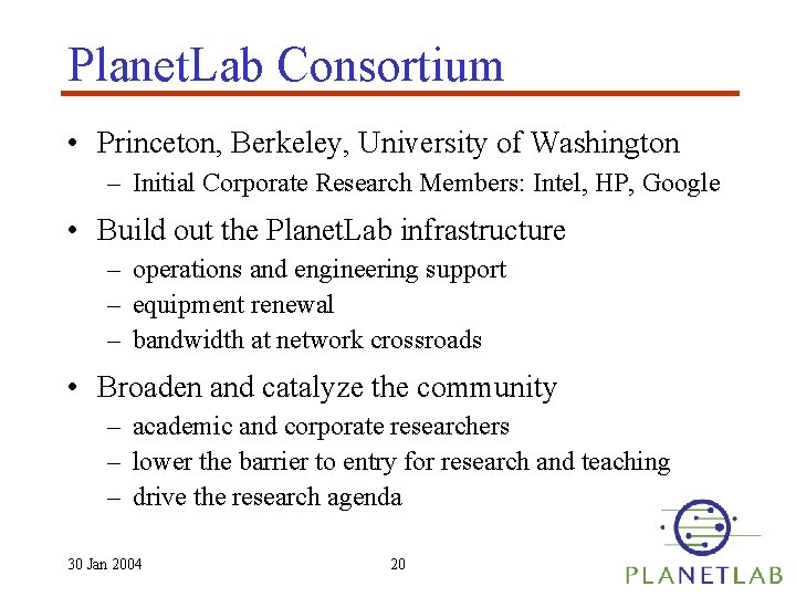 Planet. Lab Consortium • Princeton, Berkeley, University of Washington – Initial Corporate Research Members: