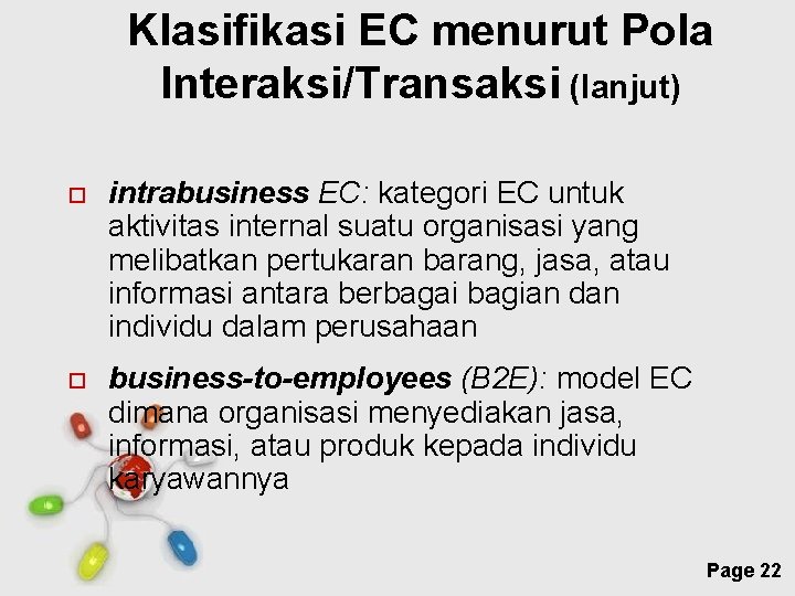 Klasifikasi EC menurut Pola Interaksi/Transaksi (lanjut) intrabusiness EC: kategori EC untuk aktivitas internal suatu