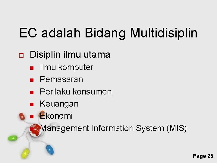 EC adalah Bidang Multidisiplin Disiplin ilmu utama Ilmu komputer Pemasaran Perilaku konsumen Keuangan Ekonomi