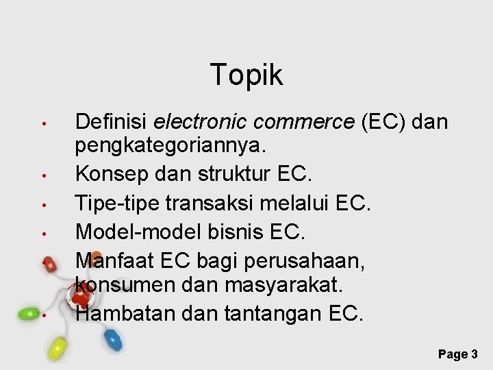 Topik • • • Definisi electronic commerce (EC) dan pengkategoriannya. Konsep dan struktur EC.
