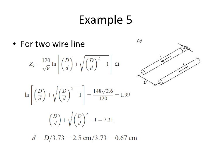 Example 5 • For two wire line 