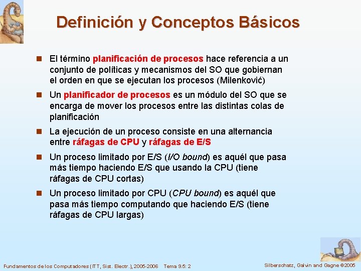 Definición y Conceptos Básicos n El término planificación de procesos hace referencia a un