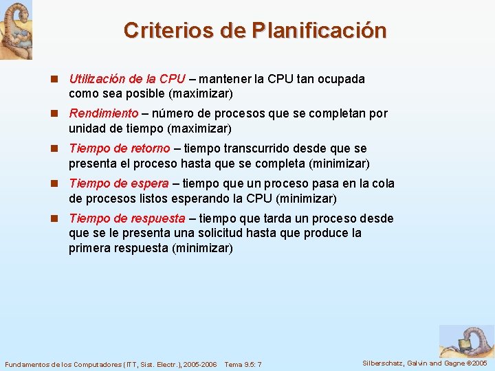 Criterios de Planificación n Utilización de la CPU – mantener la CPU tan ocupada