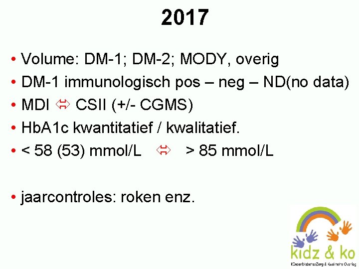 2017 • Volume: DM-1; DM-2; MODY, overig • DM-1 immunologisch pos – neg –