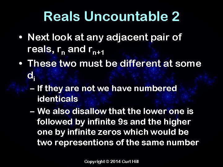 Reals Uncountable 2 • Next look at any adjacent pair of reals, rn and