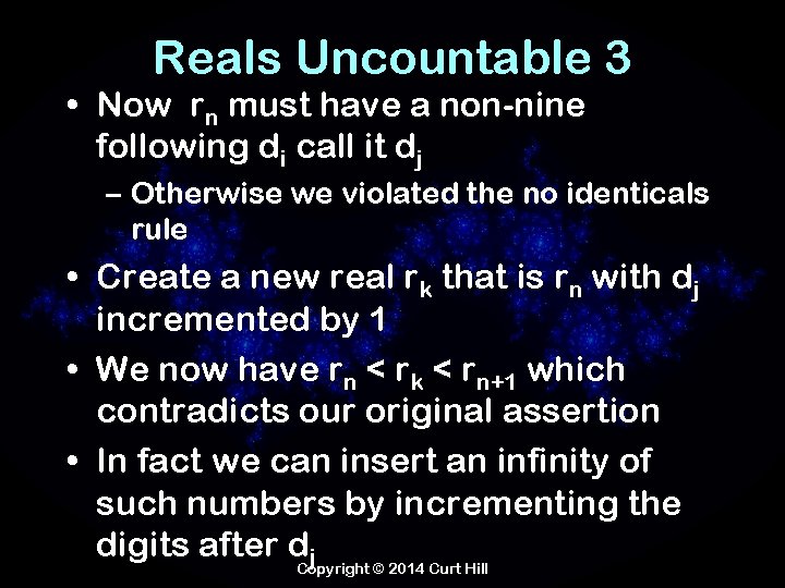 Reals Uncountable 3 • Now rn must have a non-nine following di call it