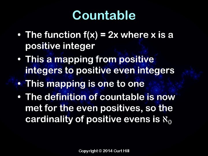 Countable • Copyright © 2014 Curt Hill 