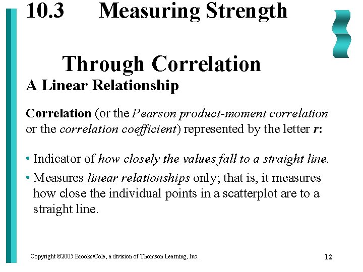 10. 3 Measuring Strength Through Correlation A Linear Relationship Correlation (or the Pearson product-moment