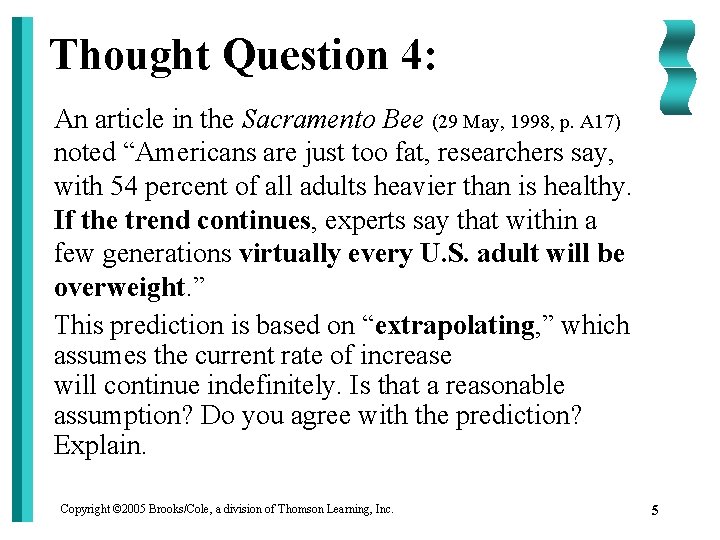 Thought Question 4: An article in the Sacramento Bee (29 May, 1998, p. A