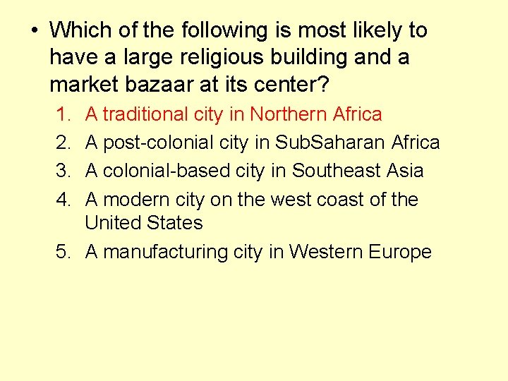  • Which of the following is most likely to have a large religious