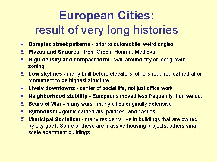 European Cities: result of very long histories 3 Complex street patterns - prior to