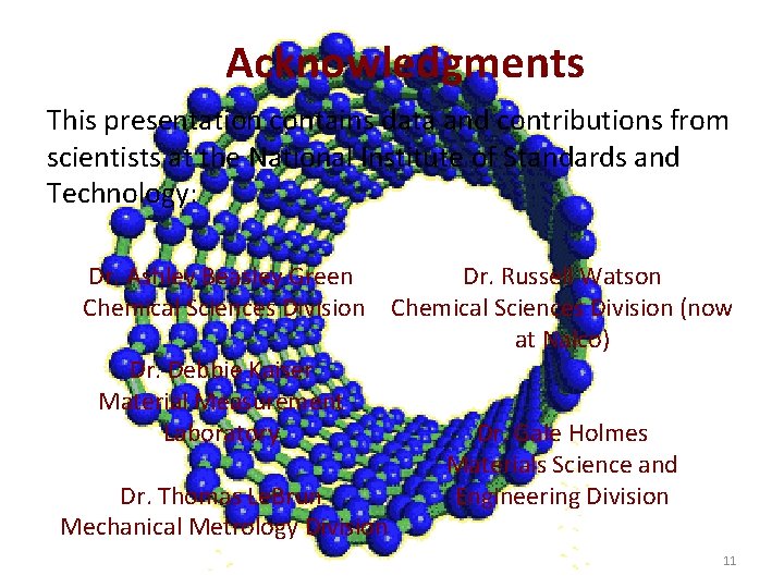 Acknowledgments This presentation contains data and contributions from scientists at the National Institute of