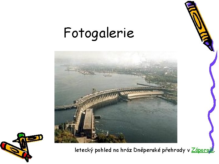 Fotogalerie letecký pohled na hráz Dněperské přehrady v Záporoží. 