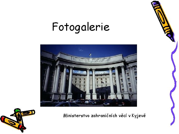 Fotogalerie Ministerstvo zahraničních věcí v Kyjevě 