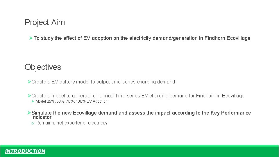 Project Aim ØTo study the effect of EV adoption on the electricity demand/generation in