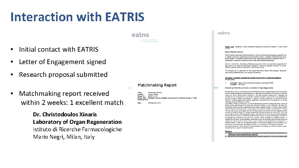 Interaction with EATRIS • Initial contact with EATRIS • Letter of Engagement signed •