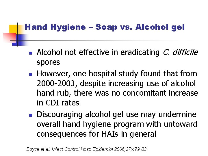 Hand Hygiene – Soap vs. Alcohol gel n n n Alcohol not effective in