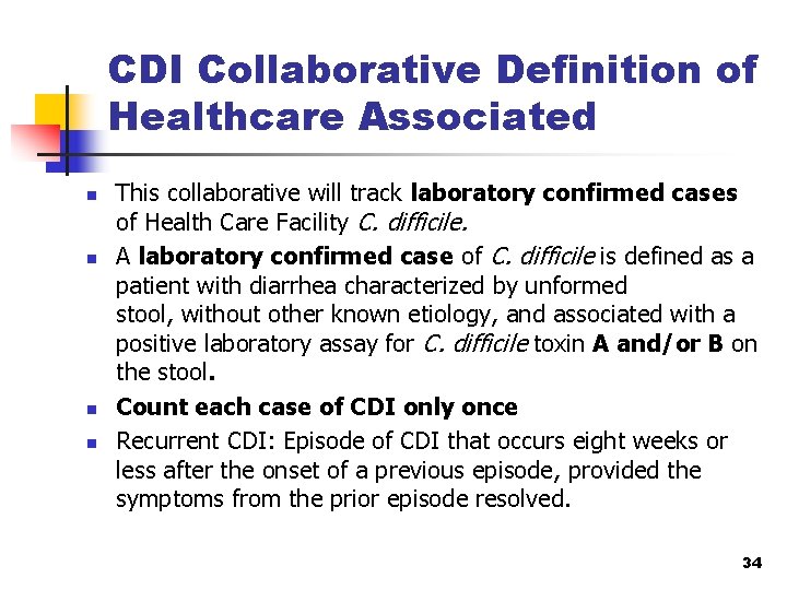 CDI Collaborative Definition of Healthcare Associated n n This collaborative will track laboratory confirmed