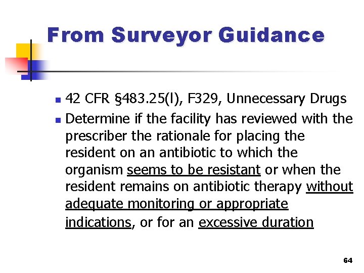 From Surveyor Guidance 42 CFR § 483. 25(l), F 329, Unnecessary Drugs n Determine