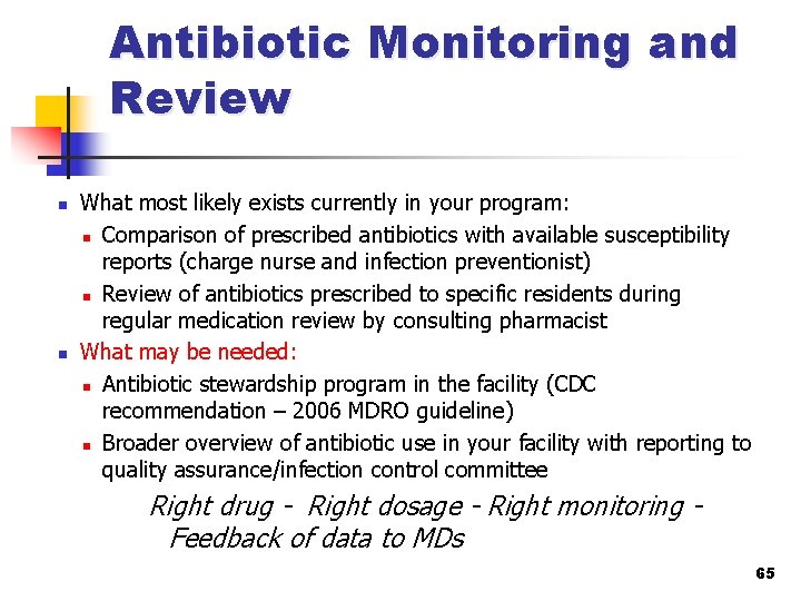 Antibiotic Monitoring and Review n n What most likely exists currently in your program: