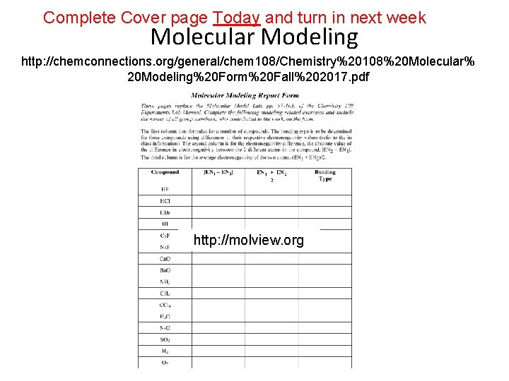 Complete Cover page Today and turn in next week Molecular Modeling http: //chemconnections. org/general/chem