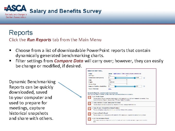 Reports Click the Run Reports tab from the Main Menu § Choose from a