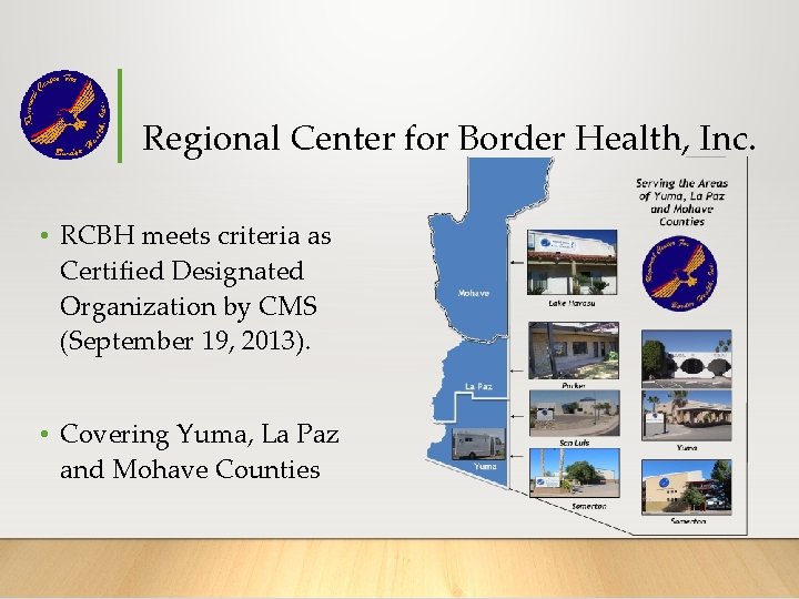 Regional Center for Border Health, Inc. • RCBH meets criteria as Certified Designated Organization