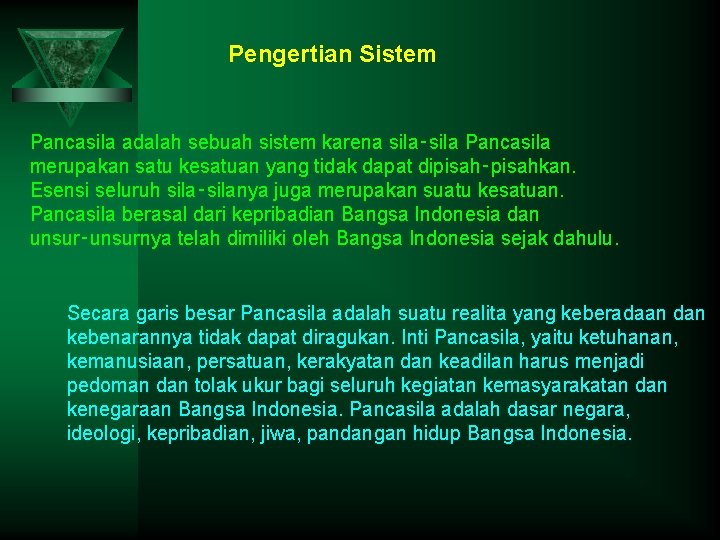 Pengertian Sistem Pancasila adalah sebuah sistem karena sila‑sila Pancasila merupakan satu kesatuan yang tidak