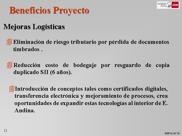 Beneficios Proyecto Mejoras Logísticas 4 Eliminación de riesgo tributario por pérdida de documentos timbrados.
