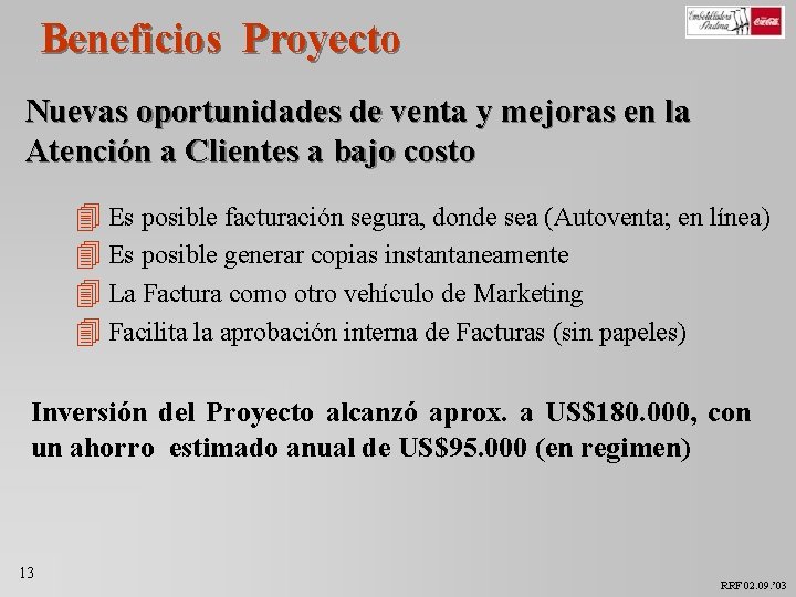 Beneficios Proyecto Nuevas oportunidades de venta y mejoras en la Atención a Clientes a