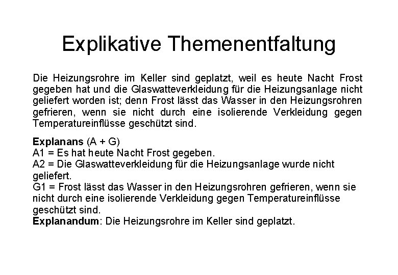 Explikative Themenentfaltung Die Heizungsrohre im Keller sind geplatzt, weil es heute Nacht Frost gegeben