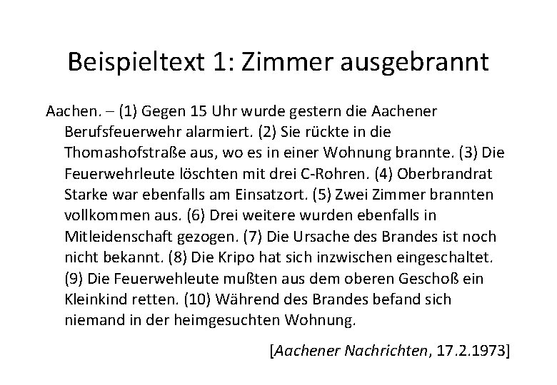 Beispieltext 1: Zimmer ausgebrannt Aachen. – (1) Gegen 15 Uhr wurde gestern die Aachener