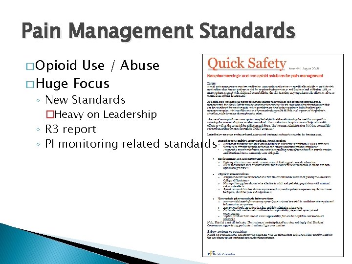 Pain Management Standards � Opioid Use / Abuse � Huge Focus ◦ New Standards