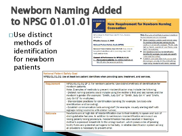 Newborn Naming Added to NPSG 01. 01 � Use distinct methods of identification for