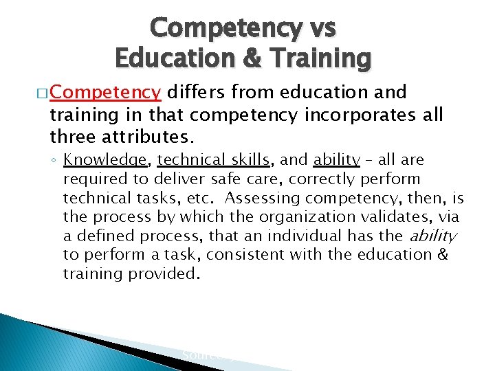 Competency vs Education & Training � Competency differs from education and training in that