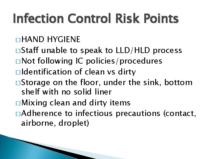 Infection Control Risk Points � HAND HYGIENE � Staff unable to speak to LLD/HLD