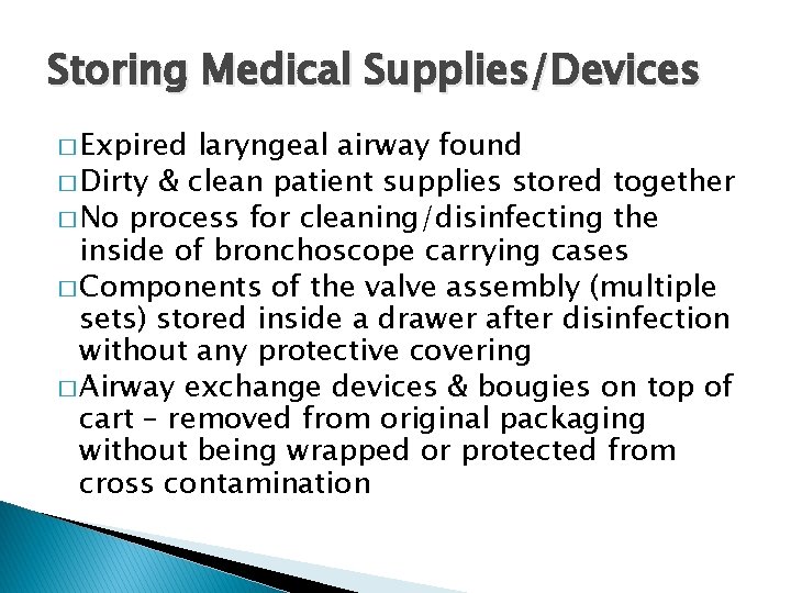 Storing Medical Supplies/Devices � Expired laryngeal airway found � Dirty & clean patient supplies